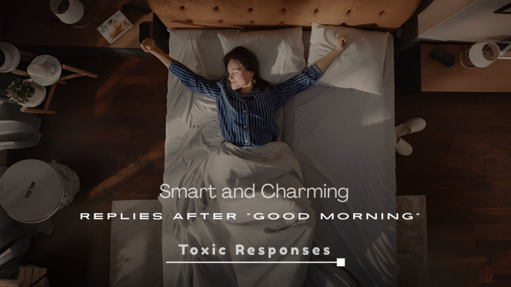 Funny and Charming Replies After “Good Morning”