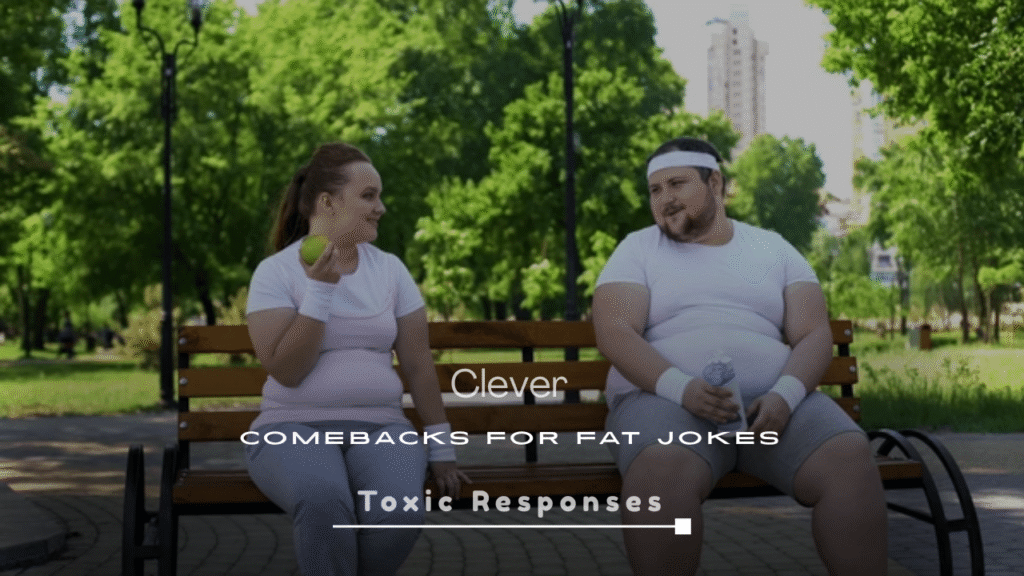 Top Clever Comebacks for Fat Jokes