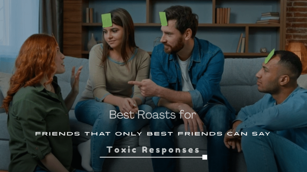 Best Roasts for Friends