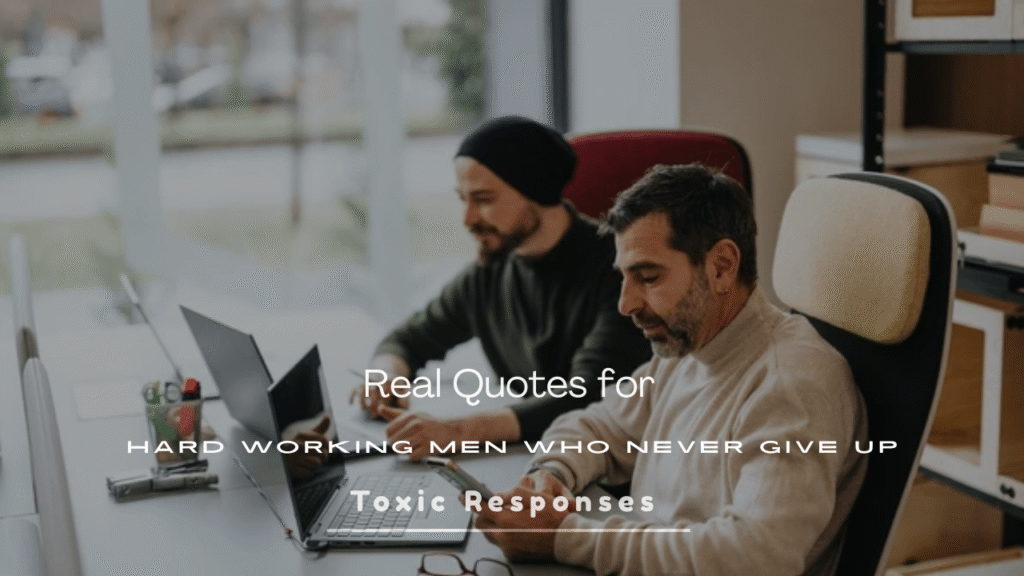 Quotes for Hard Working Men