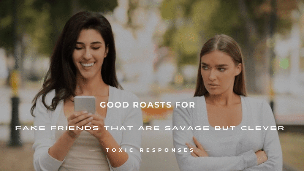 Roasts for Fake Friends