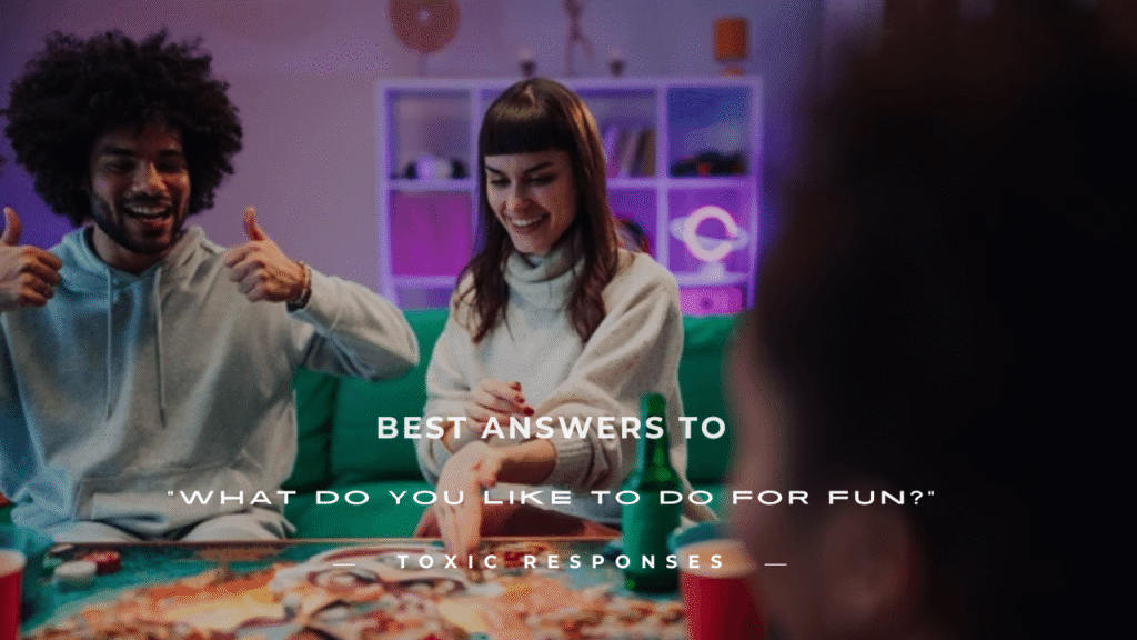 What Do You Like to Do for Fun?