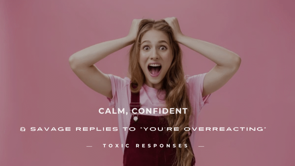 You're Overreacting